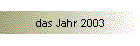 das Jahr 2003