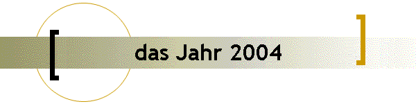 das Jahr 2004