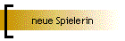 neue Spielerin