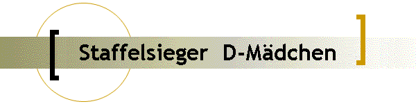 Staffelsieger  D-Mdchen